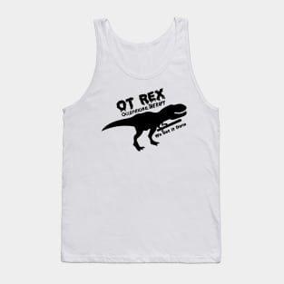 T-Rex Occupational Therapy Funny Gift For OT Tank Top